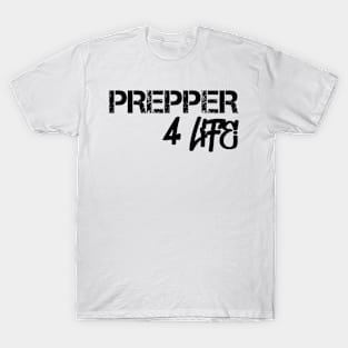 Prepper 4 Life T-Shirt